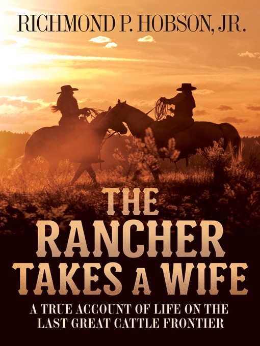 Title details for The Rancher Takes a Wife by Richmond P. Hobson - Available